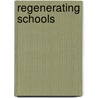 Regenerating Schools door Malcolm Groves
