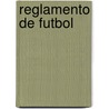 Reglamento de Futbol door Tucidides Perea