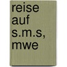 Reise Auf S.M.S, Mwe by Johannes Wilda