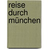 Reise durch München door Christine Metzger