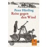 Reise gegen den Wind door Peter Härtling