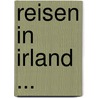 Reisen in Irland ... door Johann Georg Kohl