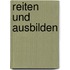 Reiten und Ausbilden