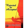 Rejected to Accepted by Catherine Marie Calvetti