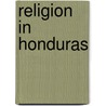 Religion In Honduras door Miriam T. Timpledon