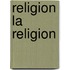 Religion La Religion