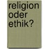Religion Oder Ethik?