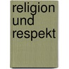 Religion und Respekt by Unknown