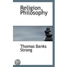Religion, Philosophy by Thomas Banks Strong