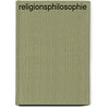 Religionsphilosophie door Saskia Wendel