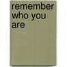 Remember Who You Are by Linda Carroll