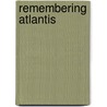 Remembering Atlantis by Lavoe Hector Yomo