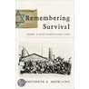 Remembering Survival door Christopher R. Browning