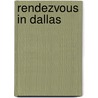 Rendezvous In Dallas by Jeffrey K. Smith
