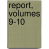 Report, Volumes 9-10 door Onbekend