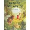 De trol die mens wilde zijn