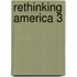 Rethinking America 3