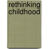 Rethinking Childhood by Unknown