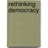 Rethinking Democracy