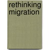 Rethinking Migration door A. Portes