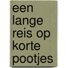 Een lange reis op korte pootjes by G. Beukenkamp