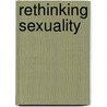 Rethinking Sexuality by Diane Richardson