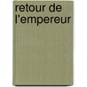 Retour de L'Empereur door Gilbert Stenger