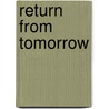 Return From Tomorrow door George Ritchie