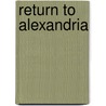 Return To Alexandria door Robert Klein Engler