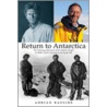 Return To Antarctica door Adrian Raeside