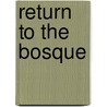Return to the Bosque door Ken Miller
