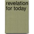 Revelation For Today