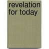 Revelation For Today by Telford Barrett