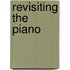 Revisiting the Piano