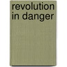 Revolution In Danger door Victor Serge