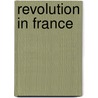 Revolution In France door Josh Brooman