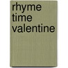 Rhyme Time Valentine door Nancy Poydar