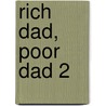 Rich Dad, Poor Dad 2 door Robert Kiyosaki