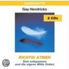 Richtig Atmen. 2 Cds by Hon Gay Hendricks