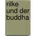 Rilke und der Buddha