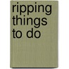 Ripping Things To Do door Jane Brocket