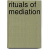 Rituals Of Mediation door Onbekend