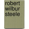 Robert Wilbur Steele door Walter Lawson Wilder