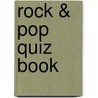 Rock & Pop Quiz Book door Jim Green
