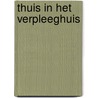 Thuis in het verpleeghuis by M. Duijnstee