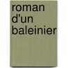 Roman D'Un Baleinier by Armand Dubarry