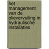 Het management van de olievervuiling in hydraulische installaties door P. Blok