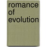 Romance of Evolution by John Calvin Kimball