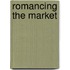 Romancing The Market