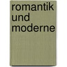 Romantik und Moderne door Heinz Brüggemann